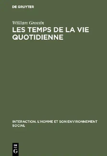 Les Temps de la Vie Quotidienne (English, William Grossin)