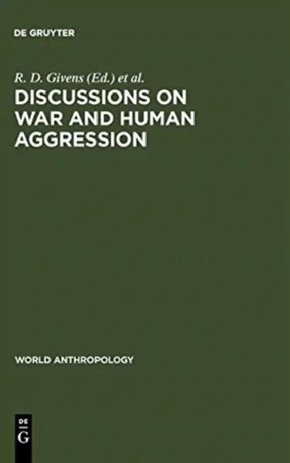 Discussions on War and Human Aggression (English, R. D. Givens | Martin a. Nettleship)