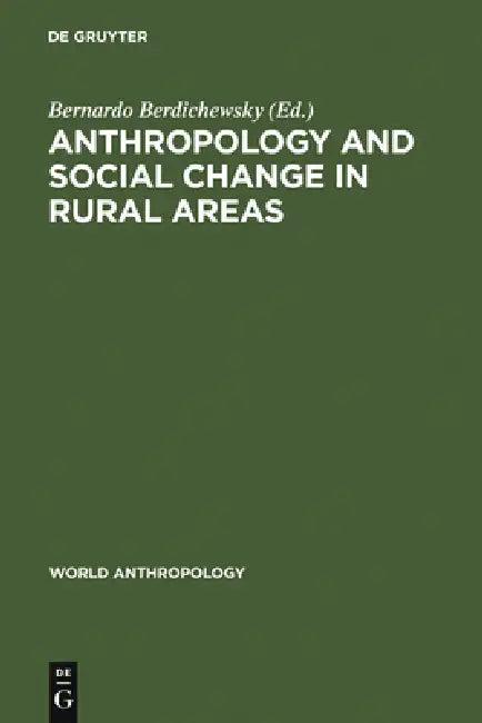 Anthropology & Social Change in Rural Areas (English, Bernardo Berdichewsky)