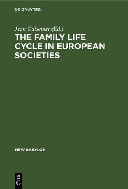 The Family Life Cycle in European Societies (English, Jean Cuisenier | Martine Segalen)