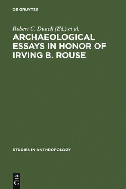 Archaeological essays in honor of Irving B. Rouse (English, Robert C. Dunell | Edwin S. Hall)