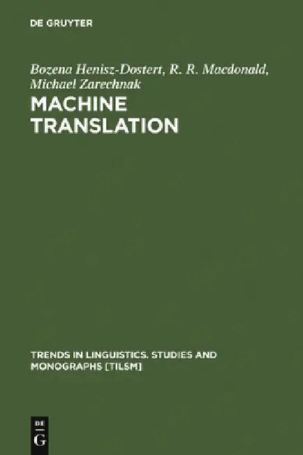 Machine Translation (English, Bozena Henisz-Dostert | R. R. MacDonald | Michael Zarechnak)