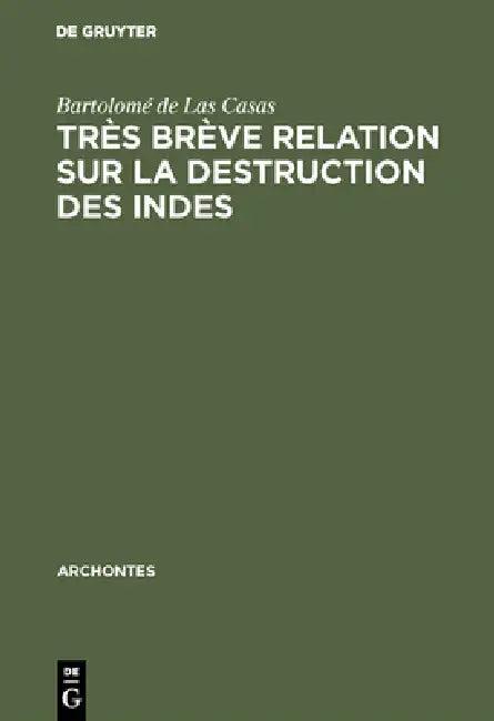 Très brève relation sur la destruction des Indes (English, Bartolomé de Las Casas | Silvio Zavala | Julien Garavito)