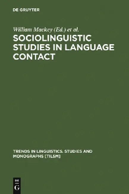Sociolinguistic Studies in Language Contact (English, William Mackey | Jacob Ornstein)