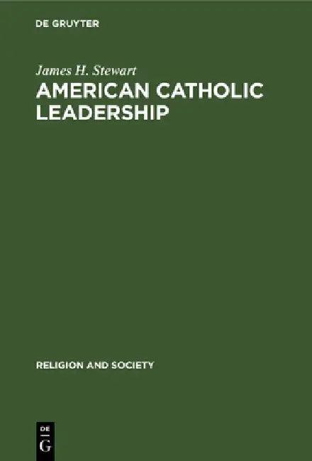 American Catholic Leadership (English, James H. Stewart)
