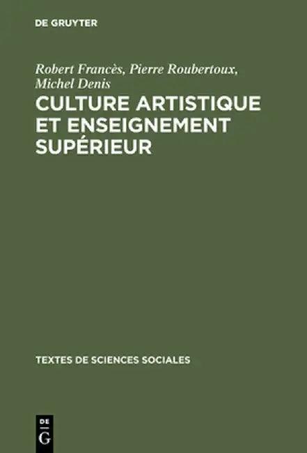 Culture Artistique Et Enseignement Sup'rieur (English, Robert Franc's)