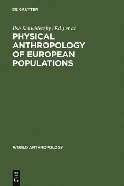Physical Anthropology of European Populations (English, Ilse Schwidetzky | Bruno Chiarelli | Olga Necrasov)