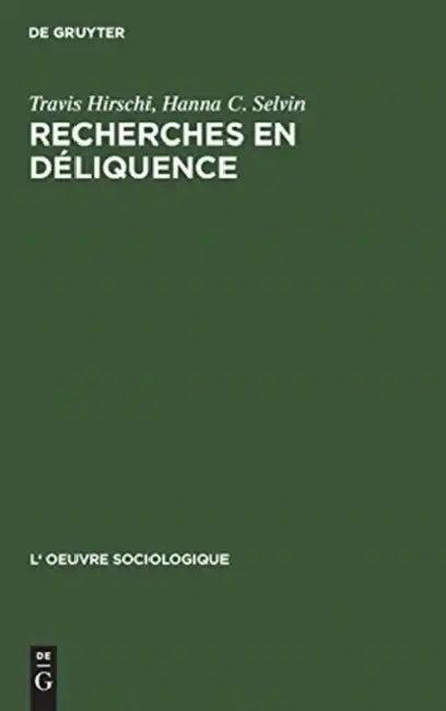 Recherches En Déliquence (English, Travis Hirschi | Hanna C. Selvin | Raymond Boudon)
