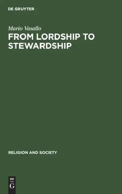 From Lordship to Stewardship (English, Mario Vasallo)