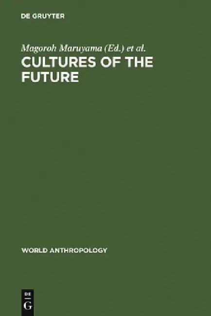 Cultures of the Future (English, Magoroh Maruyama | Arthur M. Harkins)