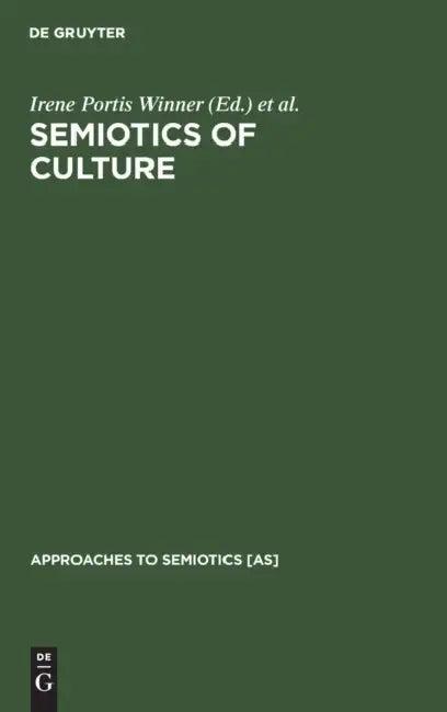 Semiotics of Culture (English, Irene Portis Winner | Jean Umiker-Sebeok)