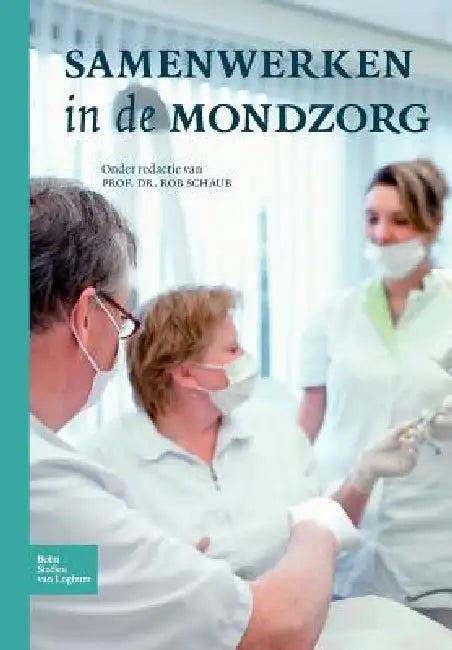 Samenwerken in de Mondzorg (English, R. M. H. Schaub)