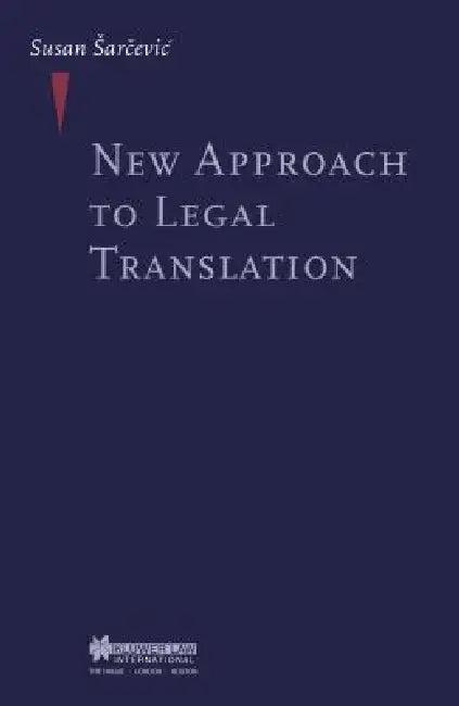 New Approach to Legal Translation (English, Susan Sarcevic)