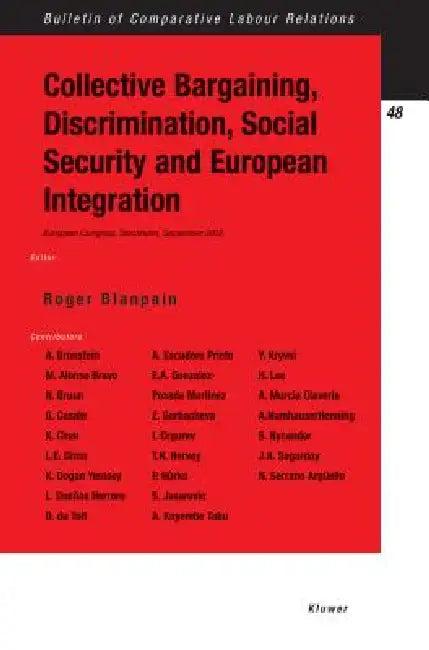 Collective Bargaining, Discrimination, Social Security and European Integration (English, Kluwer Law International)
