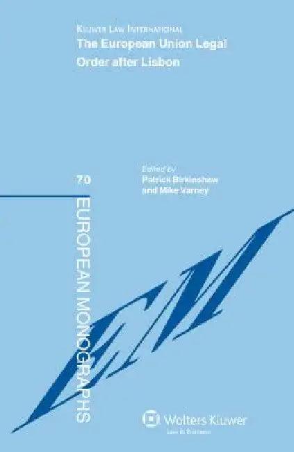 The European Union Legal Order after Lisbon (English, Patrick Birkinshaw)