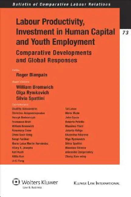 Labour Productivity, Investment in Human Capital and Youth Employment. Comparative Developments and (English, Roger Blanpain | W. Bromwich | O. Rymkevich)