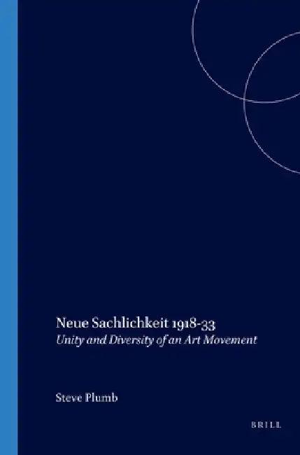 Neue Sachlichkeit 1918-33 (English, Steve Plumb)