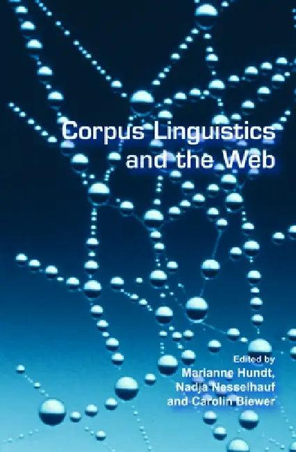 Corpus Linguistics and the Web (English, Marianne Hundt | Nadja Nesselhauf | Carolin Biewer)