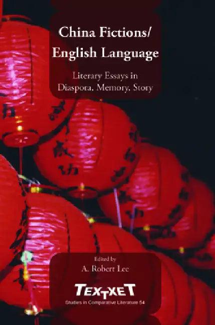 China Fictions / English Language (English, A. Robert Lee)