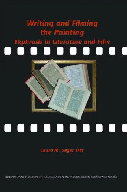 Writing and Filming the Painting (English, Laura M. Sager Eidt)