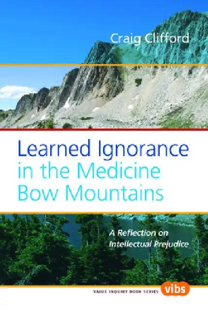Learned Ignorance in the Medicine Bow Mountains (English, Craig Clifford)