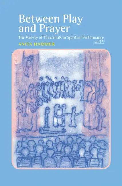 Between Play and Prayer (English, Anita Hammer)