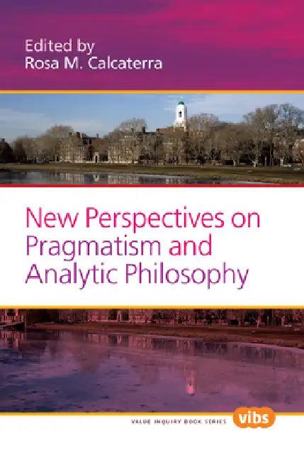 New Perspectives on Pragmatism and Analytic Philosophy (English, Rosa M. Calcaterra)