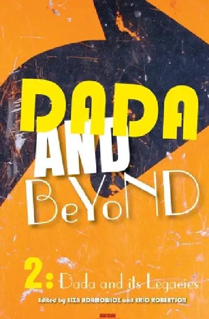 Dada and Beyond, Volume 2 (English, Elza Adamowicz | Eric Robertson)