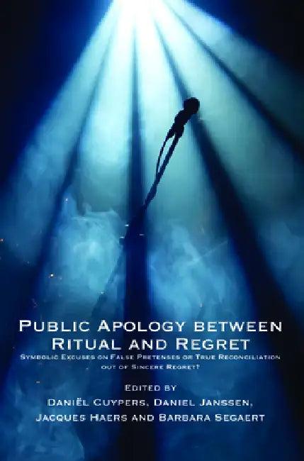 Public Apology Between Ritual and Regret (English, Daniël Cuypers | Daniel Janssen | Jacques Haers)