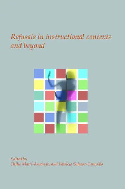 Refusals in Instructional Contexts and Beyond (English, Otilia Martí-Arnándiz | Patricia Salazar-Campillo)