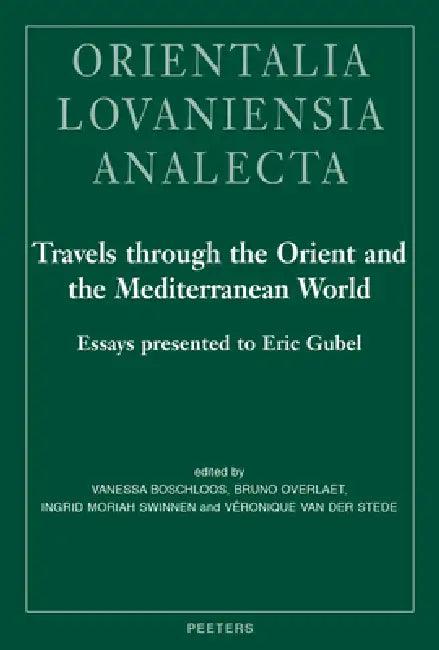 Travels Through the Orient and the Mediterranean World (English, V. Boschloos | B. Overlaet | I. M. Swinnen)