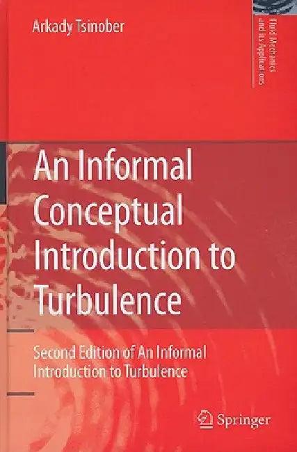 An Informal Conceptual Introduction to Turbulence (English, Arkady Tsinober)