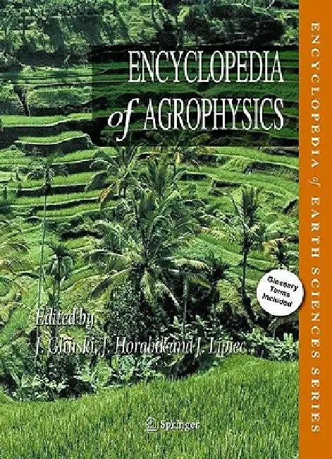 Encyclopedia of Agrophysics (English, Winfried E. H. Blum | Jan Gliński | Josse De Baerdemaeker)