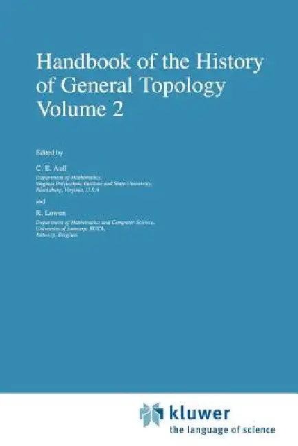 Handbook of the History of General Topology (English, C. E. Aull | R. Lowen)