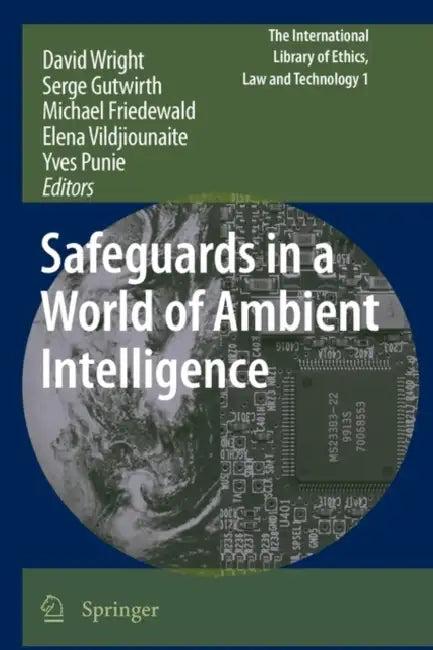 Safeguards in a World of Ambient Intelligence (English, David Wright | Serge Gutwirth | Michael Friedewald)