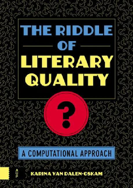 The Riddle of Literary Quality (English, Karina Dalen-Oskam)