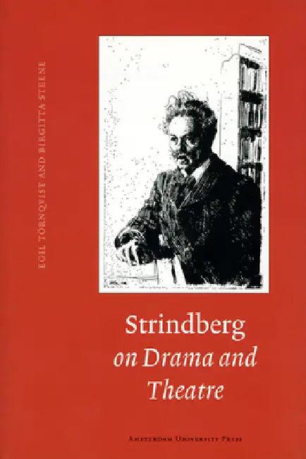 Strindberg on Drama and Theatre (English, Birgitta Steene | Egil Törnqvist)