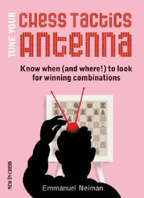Tune Your Chess Tactics Antenna (English, Emmanuel Neiman)