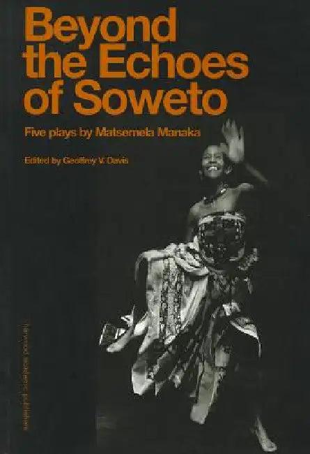 Beyound the Echoes of Soweto (English, Geoffrey V. Davis)
