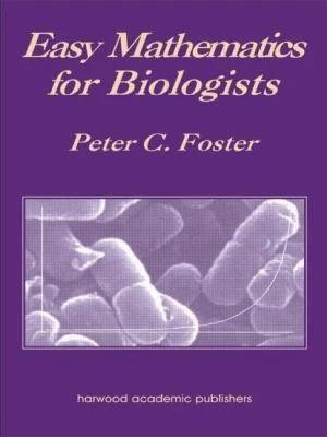 Easy Mathematics for Biologists (English, Peter C. Foster)