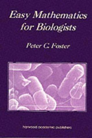 Easy Mathematics for Biologists (English, Peter C. Foster)