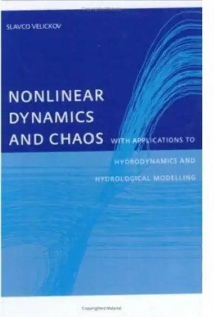 Nonlinear Dynamics and Chaos with Applications to Hydrodynamics and Hydrological Modelling (English, Velickov Slavco)