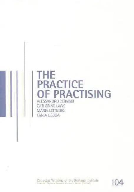 The Practice of Practising (English, Alessandro Cervino | Maria Lettberg | Tânia Lisboa)