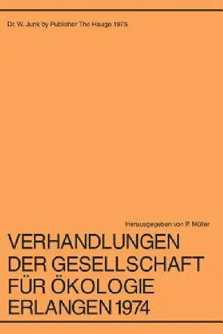 Verhandlungen Der Gesellschaft Für Ökologie Erlangen 1974 (English, P. Müller)