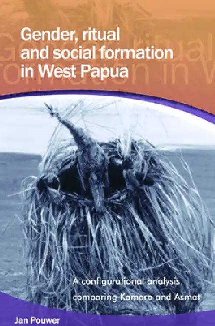 Gender, Ritual and Social Formation in West Papua (English, Jan Pouwer)