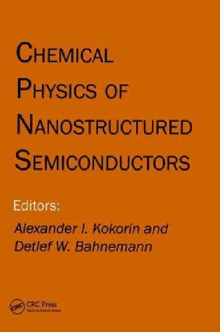 Chemical Physics of Nanostructured Semiconductors (English, Alexander I. Kokorin | Detlef Bahnemann)
