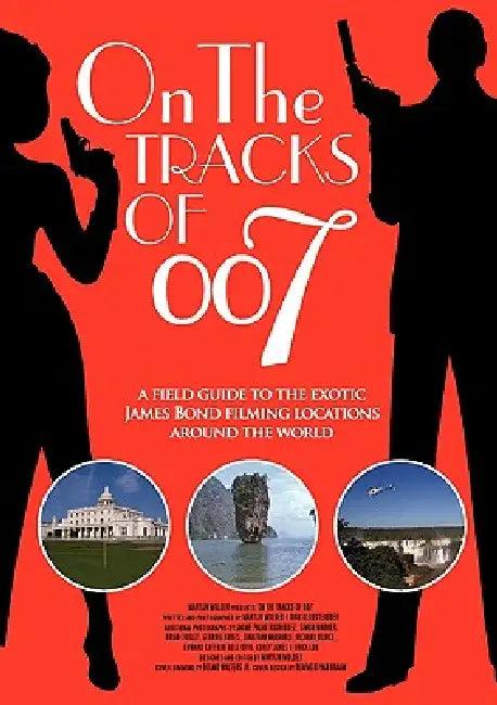 On the tracks of 007 (English, Martijn Mulder | Dirk Kloosterboer | Guy Hamilton)