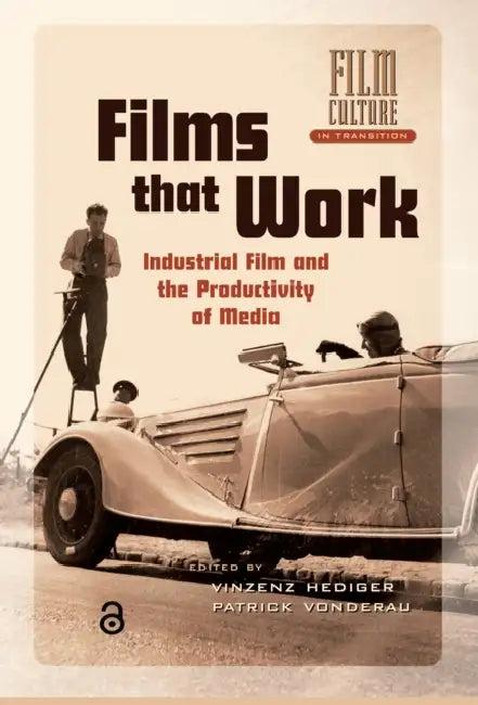 Films that Work (English, Patrick Vonderau | Vinzenz Hediger)