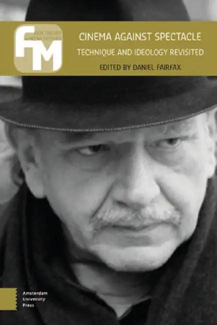 Cinema Against Spectacle (English, Jean-Louis Comolli | Daniel Fairfax)