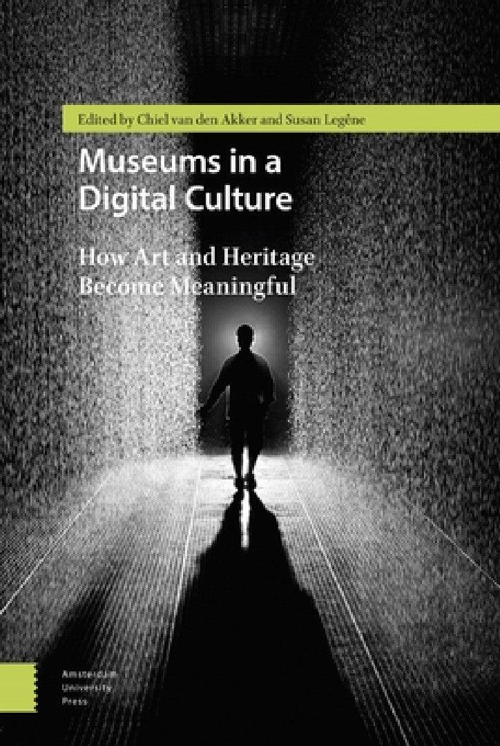 Museums in a Digital Culture (English, Legêne | Chiel Van Den Akker)